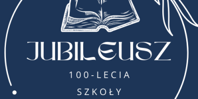 Zakładka - Jubileusz Szkoły 100-lecie